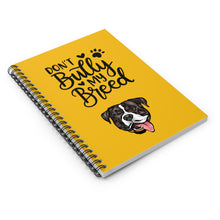 Load image into Gallery viewer, Ruled Spiral Notebook - Don&#39;t Bully My Breed
