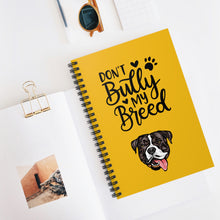 Load image into Gallery viewer, Ruled Spiral Notebook - Don&#39;t Bully My Breed
